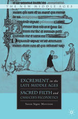 Excrement In The Late Middle Ages Sacred Filth And Chaucers Fecopoetics Susan Signe Morrison Auth