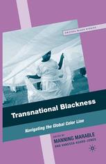 Transnational Blackness Navigating The Global Color Line 1st Edition Manning Marable