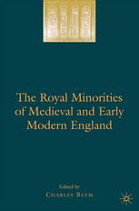 The Royal Minorities Of Medieval And Early Modern England Charles Beem Eds