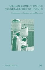 African Womens Unique Vulnerabilities To Hivaids Communication Perspectives And Promises Linda K Fuller Auth
