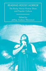 Reading Rocky Horror The Rocky Horror Picture Show And Popular Culture Jeffrey Andrew Weinstock Eds