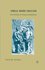 Virgil Made English The Decline Of Classical Authority Tanya M Caldwell Auth