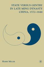 State Versus Gentry In Late Ming Dynasty China 15721644 Harry Miller Auth
