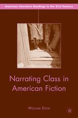 Narrating Class In American Fiction William Dow Auth