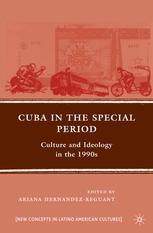 Cuba In The Special Period Culture And Ideology In The 1990s Ariana Hernandezreguant Eds