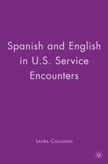 Spanish And English In Us Service Encounters Laura Callahan Auth