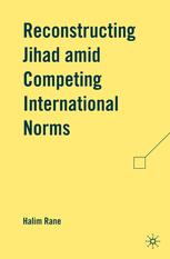 Reconstructing Jihad Amid Competing International Norms Halim Rane Auth