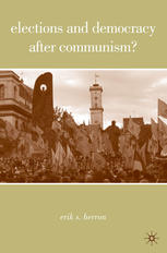 Elections And Democracy After Communism Erik S Herron Auth