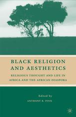 Black Religion And Aesthetics Religious Thought And Life In Africa And The African Diaspora Anthony B Pinn Eds