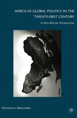 Africa In Global Politics In The Twentyfirst Century A Panafrican Perspective Olayiwola Abegunrin Auth
