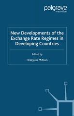 New Developments Of The Exchange Rate Regimes In Developing Countries Hisayuki Mitsuo Eds