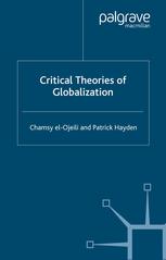 Critical Theories Of Globalization 1st Edition Chamsy Elojeili