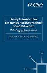 Newly Industrialising Economies And International Competitiveness Market Power And Korean Electronics Multinationals Doojin Kim