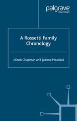 A Rossetti Family Chronology Alison Chapman Joanna Meacock Auth