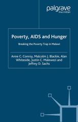 Poverty Aids And Hunger Breaking The Poverty Trap In Malawi Anne C Conroy