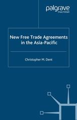 New Free Trade Agreements In The Asiapacific Christopher M Dent Auth