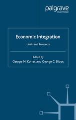 Economic Integration Limits And Prospects George M Korres George C Bitros Eds