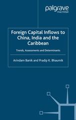 Foreign Capital Inflows To China India And The Caribbean Trends Assessments And Determinants Arindam Banik