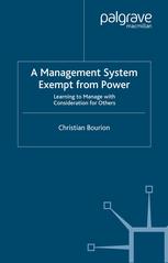 A Management System Exempt From Power Learning To Manage With Consideration For Others Christian Bourion Auth
