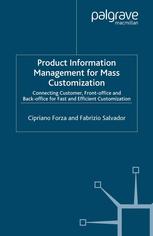 Product Information Management For Mass Customization Connecting Customer Frontoffice And Backoffice For Fast And Efficient Customization Cipriano Forza