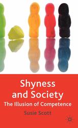 Shyness And Society The Illusion Of Competence Susie Scott Auth