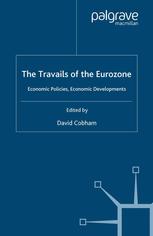 The Travails Of The Eurozone Economic Policies Economic Developments David Cobham Eds