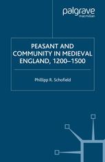 Peasant And Community In Medieval England 12001500 1st Edition Phillipp R Schofield Auth