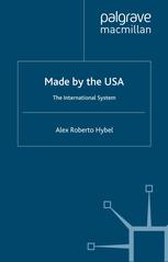 Made By The Usa The International System Alex Roberto Hybel Auth