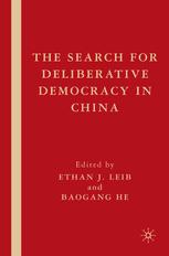 The Search For Deliberative Democracy In China 1st Edition Ethan J Leib