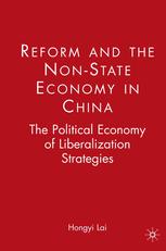 Reform And The Nonstate Economy In China The Political Economy Of Liberalization Strategies Hongyi Lai Auth