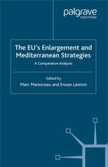 The Eus Enlargement And Mediterranean Strategies A Comparative Analysis Marc Maresceau