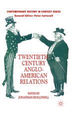 Twentiethcentury Angloamerican Relations Jonathan Hollowell Auth