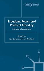 Freedom Power And Political Morality Essays For Felix Oppenheim Ian Carter
