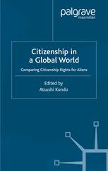 Citizenship In A Global World Comparing Citizenship Rights For Aliens 1st Edition Atsushi Kondo Eds