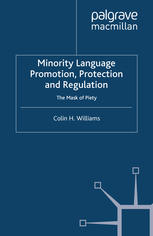Minority Language Promotion Protection And Regulation The Mask Of Piety Colin H Williams Auth