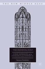 The Medieval Fold Power Repression And The Emergence Of The Individual Suzanne Verderber Auth