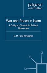 War And Peace In Islam A Critique Of Islamicist Political Discourses S M Farid Mirbagheri Auth