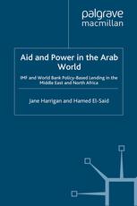 Aid And Power In The Arab World World Bank And Imf Policybased Lending In The Middle East And North Africa Jane Harrigan