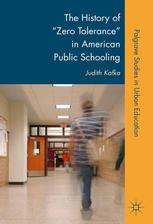 The History Of Zero Tolerance In American Public Schooling Judith Kafka Auth