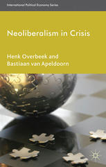 Neoliberalism In Crisis Henk Overbeek Bastiaan Van Apeldoorn Eds