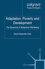 Adaptation Poverty And Development The Dynamics Of Subjective Wellbeing David Alexander Clark Eds