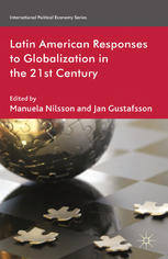 Latin American Responses To Globalization In The 21st Century Manuela Nilsson