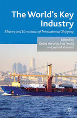 The Worlds Key Industry History And Economics Of International Shipping G Harlaftis