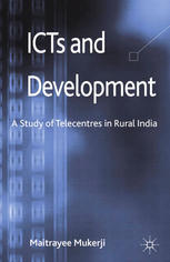 Icts And Development A Study Of Telecentres In Rural India Maitrayee Mukerji Auth