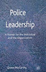 Police Leadership A Primer For The Individual And The Organization Quinn Mccarthy Auth