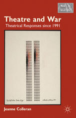 Theatre And War Theatrical Responses Since 1991 Jeanne Colleran Auth