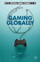 Gaming Globally Production Play And Place Nina B Huntemann