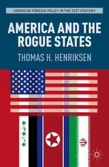 America And The Rogue States 1st Edition Thomas H Henriksen Auth