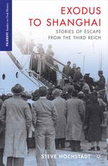 Exodus To Shanghai Stories Of Escape From The Third Reich 1st Edition Steve Hochstadt Auth