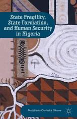State Fragility State Formation And Human Security In Nigeria Mojbol Olfnk Okome Eds